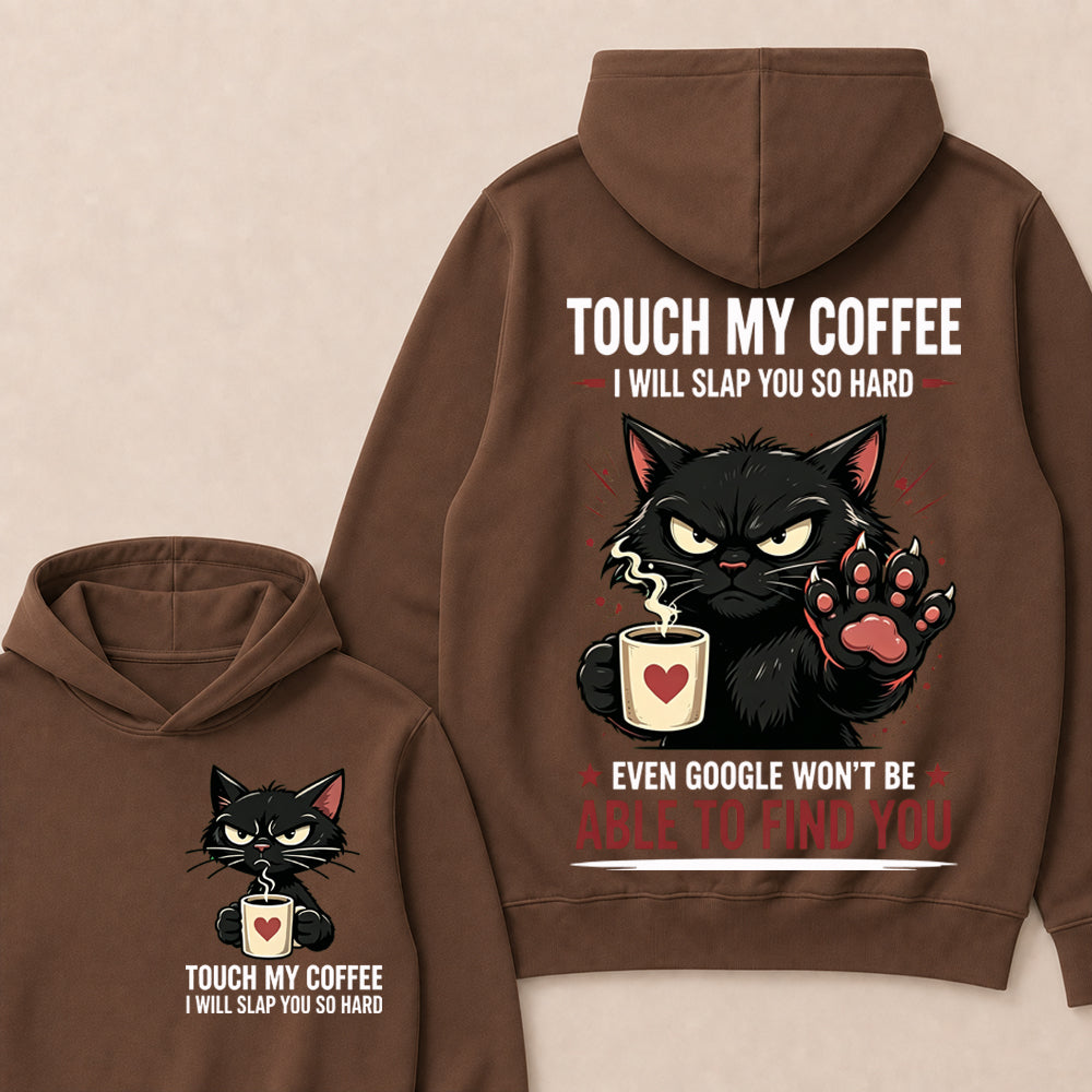 Touch My Coffee I Will Slap You So Hard™ Funny Cat Coffee Hoodie For Women – Cute Black Cat Lover Graphic Hoodie
