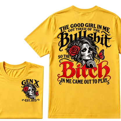 Sugar Skull Red Rose Butterfly EST.Year T-shirt, he Good Girl In Me Got Tired Of The Bullshit So The Bitch In Me Came Out To Play T-Shirt