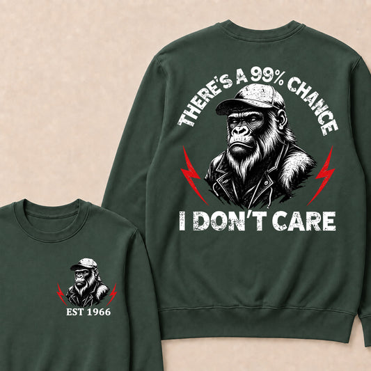 Custom Year Crewneck, There's A 99% Chance I Don't Care, Funny Sarcastic Pullover