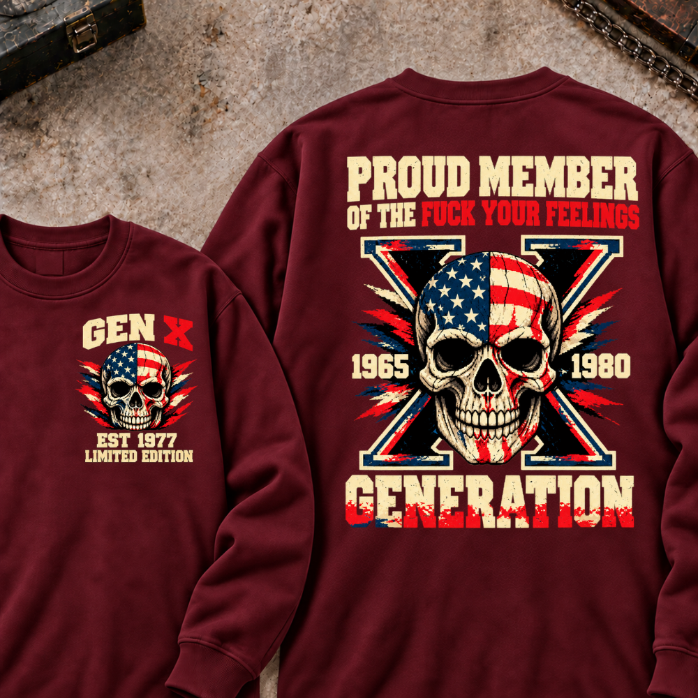 Proud Member Of The Fuck Your Feelings Generation X Patriotic Skull Custom EST.Year Front & Back Graphic Sweatshirt