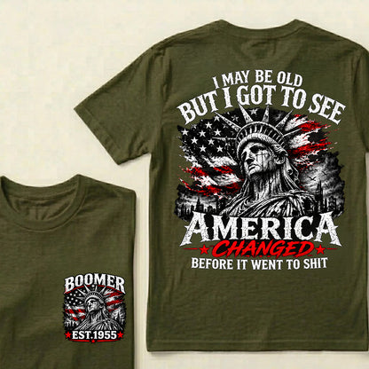 Custom Year "I MAY BE OLD BUT I GOT TO SEE AMERICA" Full Collection T-Shirt