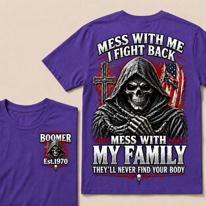 "Mess With Me I Fight Back, Mess With My Family They'll Never Find Your Body" – BOOMER Est.1970 Grim Reaper Graphic Tee, Hardcore Family Protection Shirt
