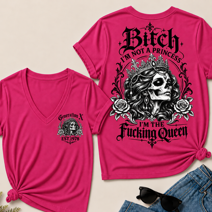 Bitch I'M NOT A PRINCESS I'M THE Fucking Queen EST.Year V-Neck Tee