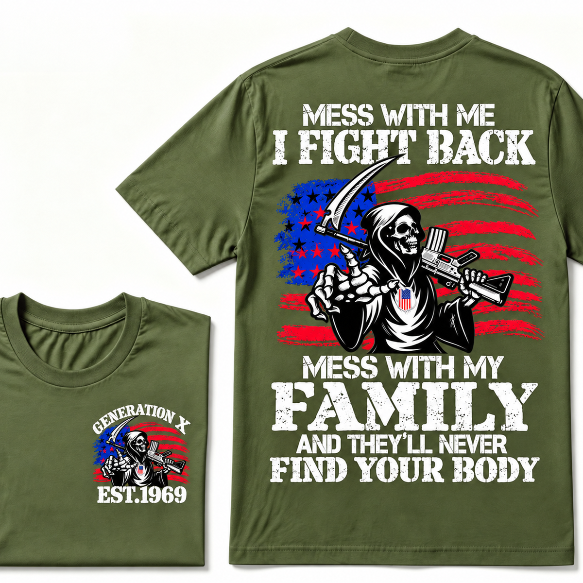 Mess with me I will fight back, mess with my family and they will never find your body Custom Year T-shirt