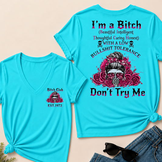 I'm a B.I.T.C.H Don't Try Me Custom EST.Year Bitch Club V-Neck T-Shirt