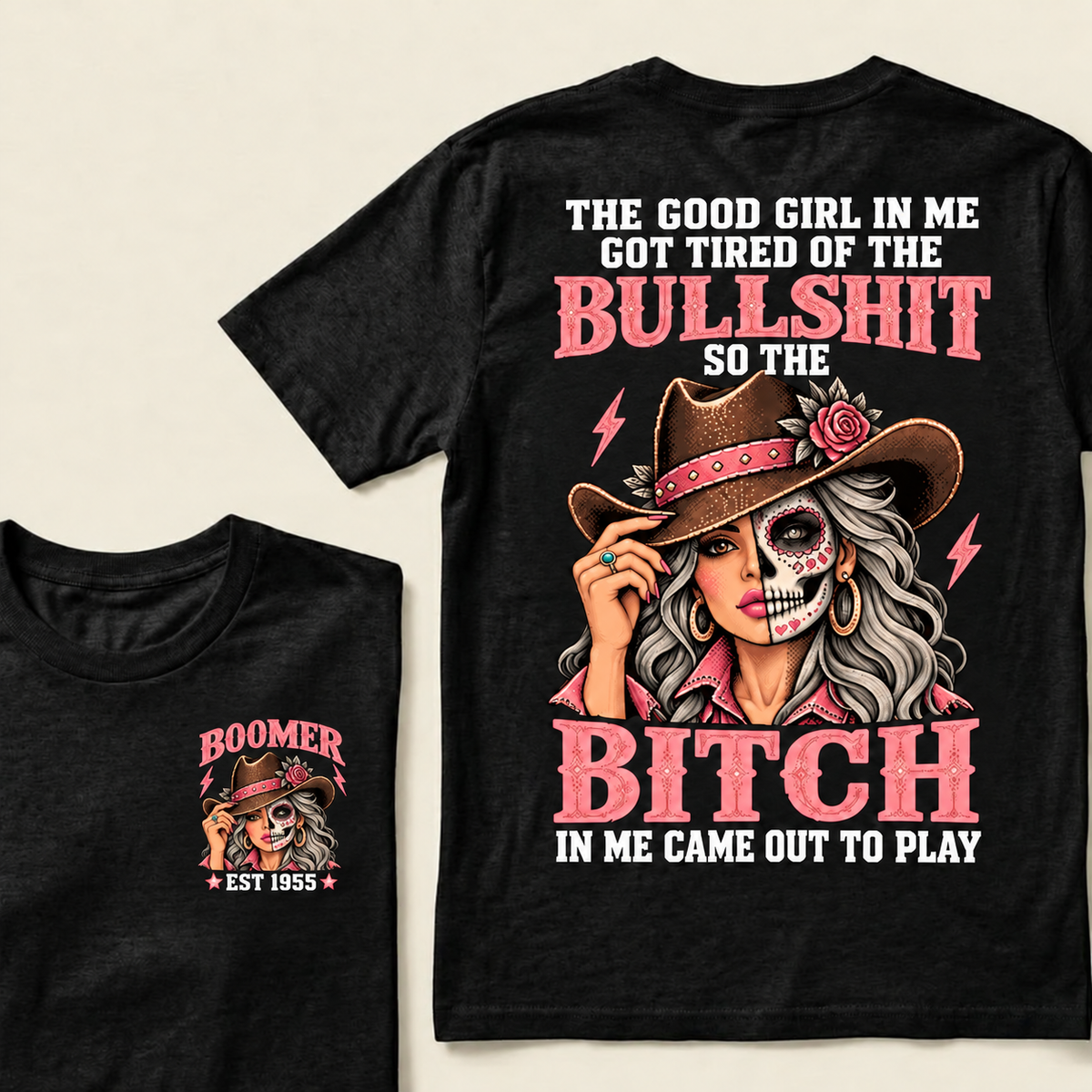 The Good Girl In Me Got Tired Of The Bullshit T-Shirt, Boomer Est 1955 Sugar Skull Cowgirl V-Neck Tee
