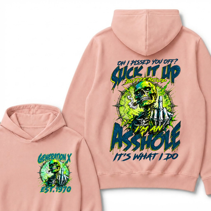Oh I Pissed You Off Suck it Up Buttercup Im an Asshole Generation X EST.Year Hoodie