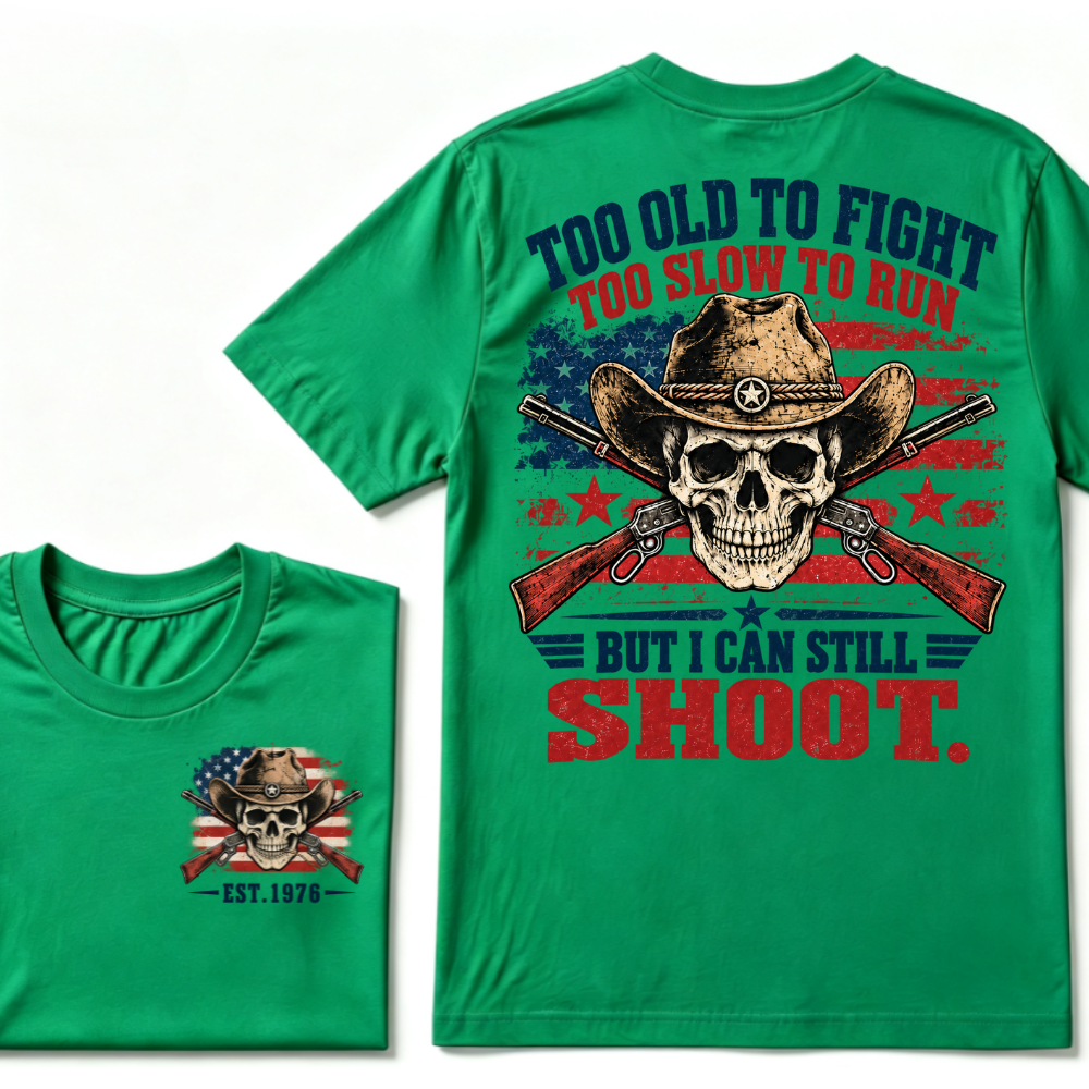 Too Old To Fight Too Slow To Run But I Can Still Shoot Cowboy Skull American Flag T-Shirt EST.Year Vintage Western Tee