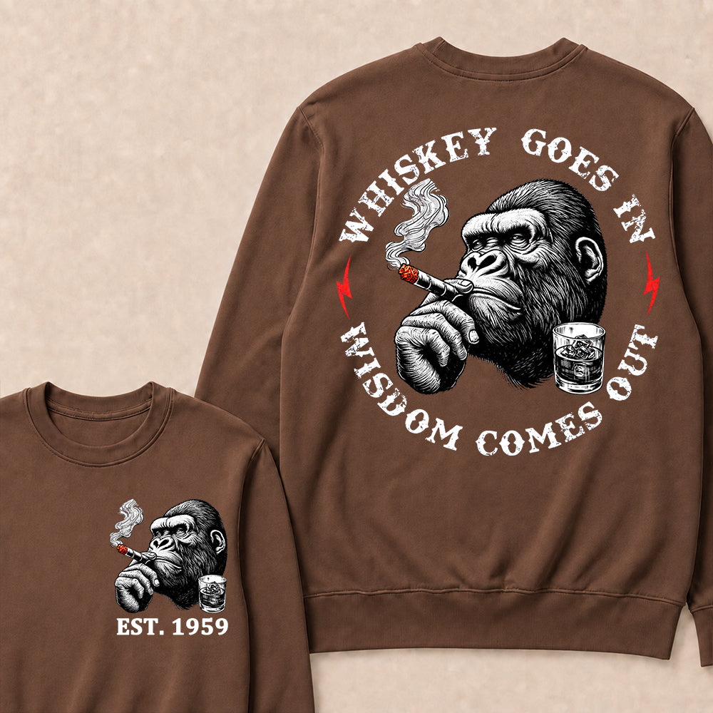 Whiskey Goes In Wisdom Comes Out Custom Est.Year Sweatshirt