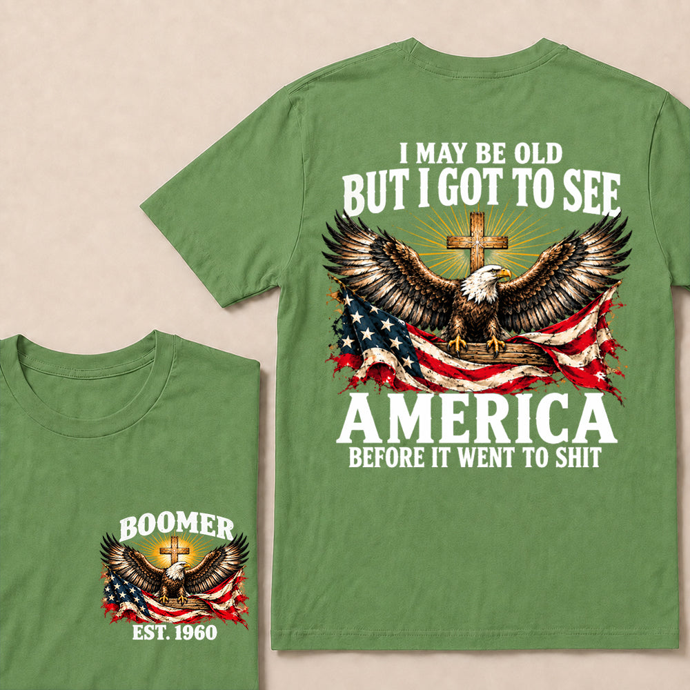 I May Be Old But I Got to See America Before It Went to Shit – Boomer Custom EST. Year Eagle & Cross T-Shirt