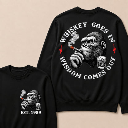Whiskey Goes In Wisdom Comes Out Custom Est.Year Sweatshirt