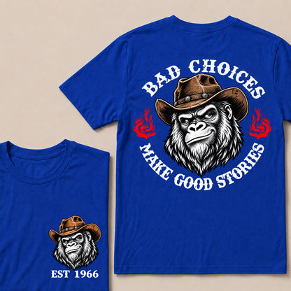 Bad Choices Make Good Stories – Custom EST.Year Cowboy Gorilla Graphic T-Shirt