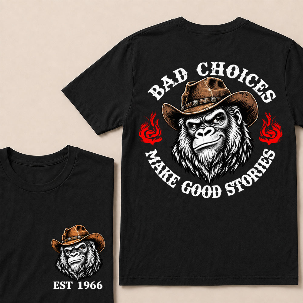Bad Choices Make Good Stories – Custom EST.Year Cowboy Gorilla Graphic T-Shirt