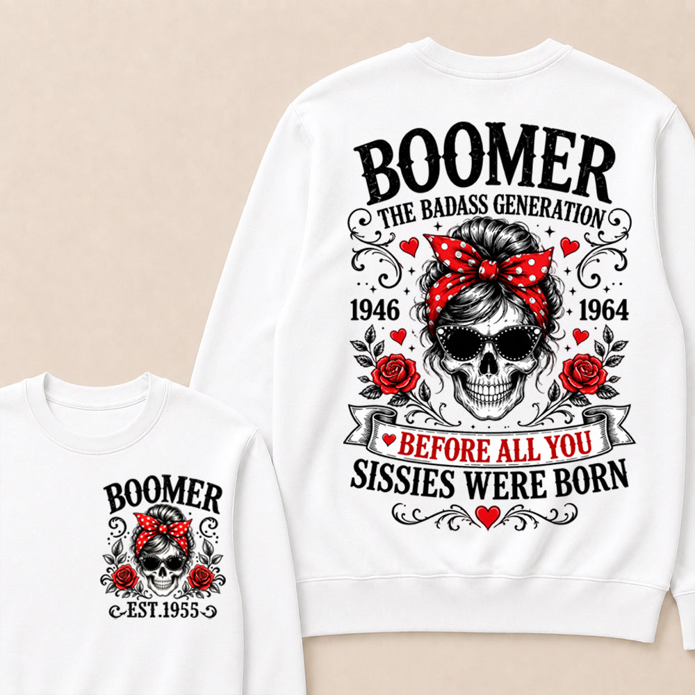 Custom Your Boomer Year The Badass Generation – Before All You Sissies Were Born Crewneck