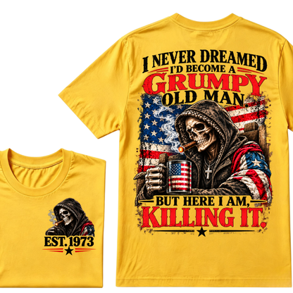 I Never Dreamed I’d Become A Grumpy Old Man But Here I Am Killing It EST.Year Patriotic Vintage Graphic Tee