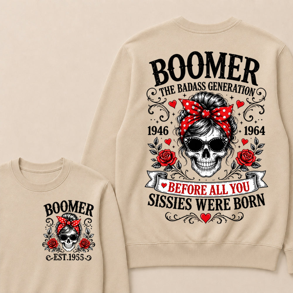 Custom Your Boomer Year The Badass Generation – Before All You Sissies Were Born Crewneck