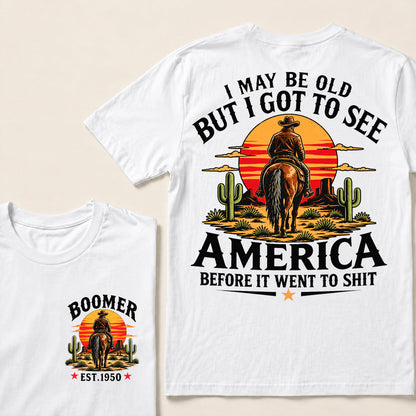 Custom Year T-Shirt, "I May Be Old But I Got To See America" Back Print