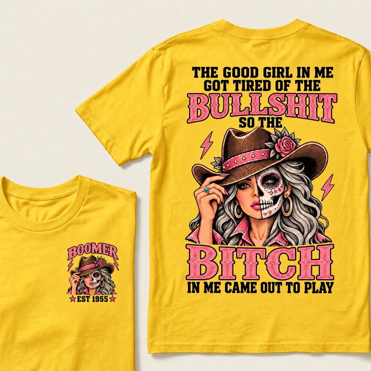 The Good Girl In Me Got Tired Of The Bullshit T-Shirt, Boomer Est 1955 Sugar Skull Cowgirl Tee