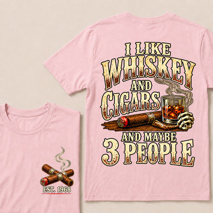 I Like Whiskey and Cigars and Maybe 3 People – Custom EST.Year Vintage Whiskey & Cigar Graphic T-Shirt