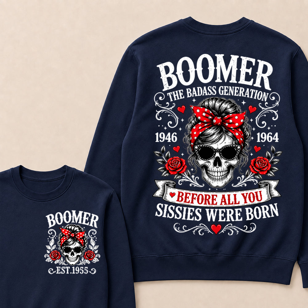 Custom Your Boomer Year The Badass Generation – Before All You Sissies Were Born Crewneck