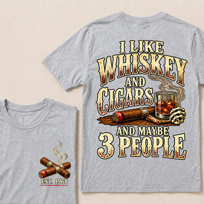 I Like Whiskey and Cigars and Maybe 3 People – Custom EST.Year Vintage Whiskey & Cigar Graphic T-Shirt
