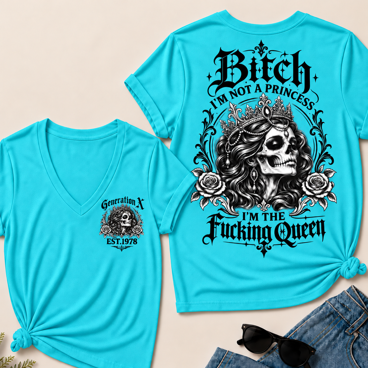 Bitch I'M NOT A PRINCESS I'M THE Fucking Queen EST.Year V-Neck Tee