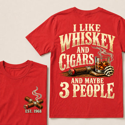 I Like Whiskey and Cigars and Maybe 3 People – Custom EST.Year Vintage Whiskey & Cigar Graphic T-Shirt