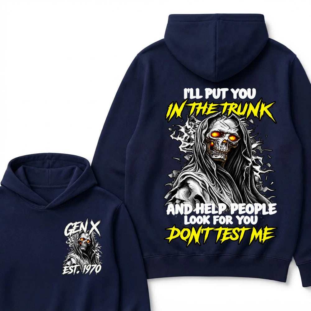 Custom Your Year I'll Put You In The Trunk And Help People Look For You Don't Test Me Hoodie