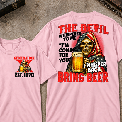 Custom EST.Year The Devil Whispered To Me "I'm Coming For You" I Whisper Back Bring Beer Graphic T‑Shirt