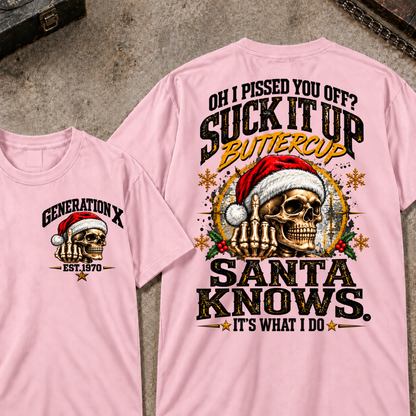Oh I Pissed You Off? Suck It Up Buttercup Santa Knows. It’s What I Do EST.Year Christmas Skull Santa Graphic T Shirt
