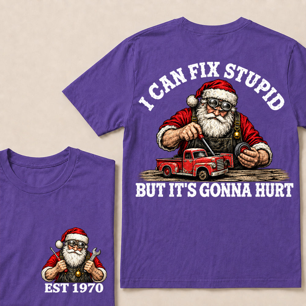 I Can Fix Stupid But It’s Gonna Hurt – Custom EST. Year Santa Mechanic & Vintage Truck Christmas T-Shirt