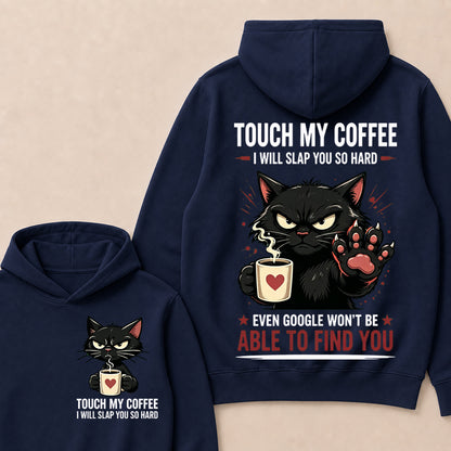 Touch My Coffee I Will Slap You So Hard™ Funny Cat Coffee Hoodie For Women – Cute Black Cat Lover Graphic Hoodie
