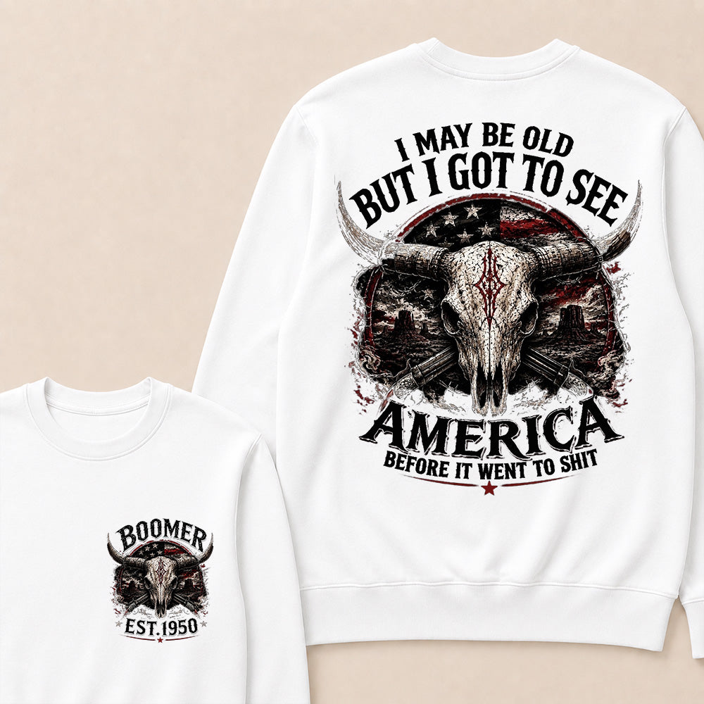 Custom Year "I MAY BE OLD BUT I GOT TO SEE AMERICA" Full Collection Sweatshirt