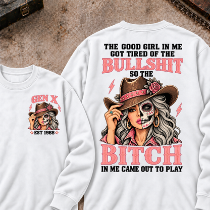 EST.Year The Good Girl in Me Got Tired of the Bullshit So the Bitch in Me Came Out to Play Cowgirl Skull Vintage Graphic Sweatshirt