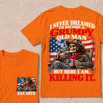 I Never Dreamed I’d Become a Grumpy Old Man But Here I Am Killing It – Custom EST.Year Cowboy Skull & Cigar T-Shirt