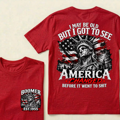 Custom Year "I MAY BE OLD BUT I GOT TO SEE AMERICA" Full Collection T-Shirt