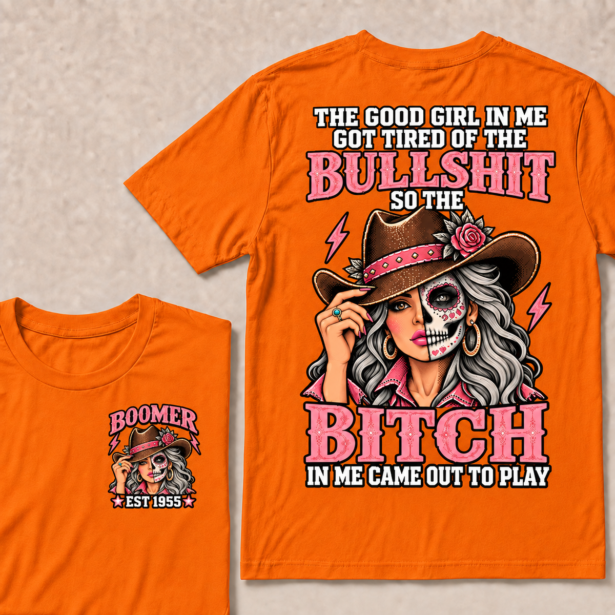 The Good Girl In Me Got Tired Of The Bullshit T-Shirt, Boomer Est 1955 Sugar Skull Cowgirl Tee