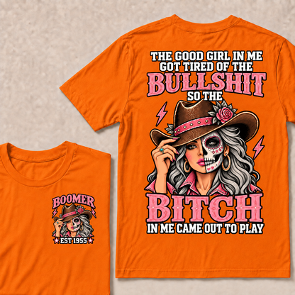 The Good Girl In Me Got Tired Of The Bullshit T-Shirt, Boomer Est 1955 Sugar Skull Cowgirl Tee