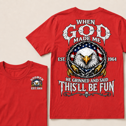 When God Made Me He Grinned And Said This'll Be Fun Custom Your Year T-shirt