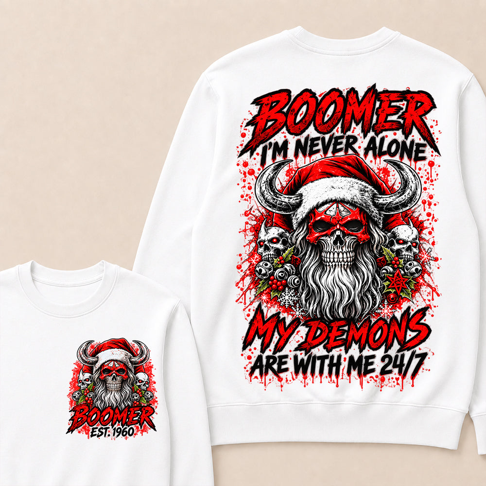 Boomer I’m Never Alone My Demons Are With Me 24/7 – Custom EST.Year Christmas Skull Graphic Sweatshirt