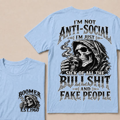Custom EST.Year I'm Not Anti-Social I'm Just Sick Of All The Bullshit And Fake People – Boomer Vintage Skull Graphic Tee