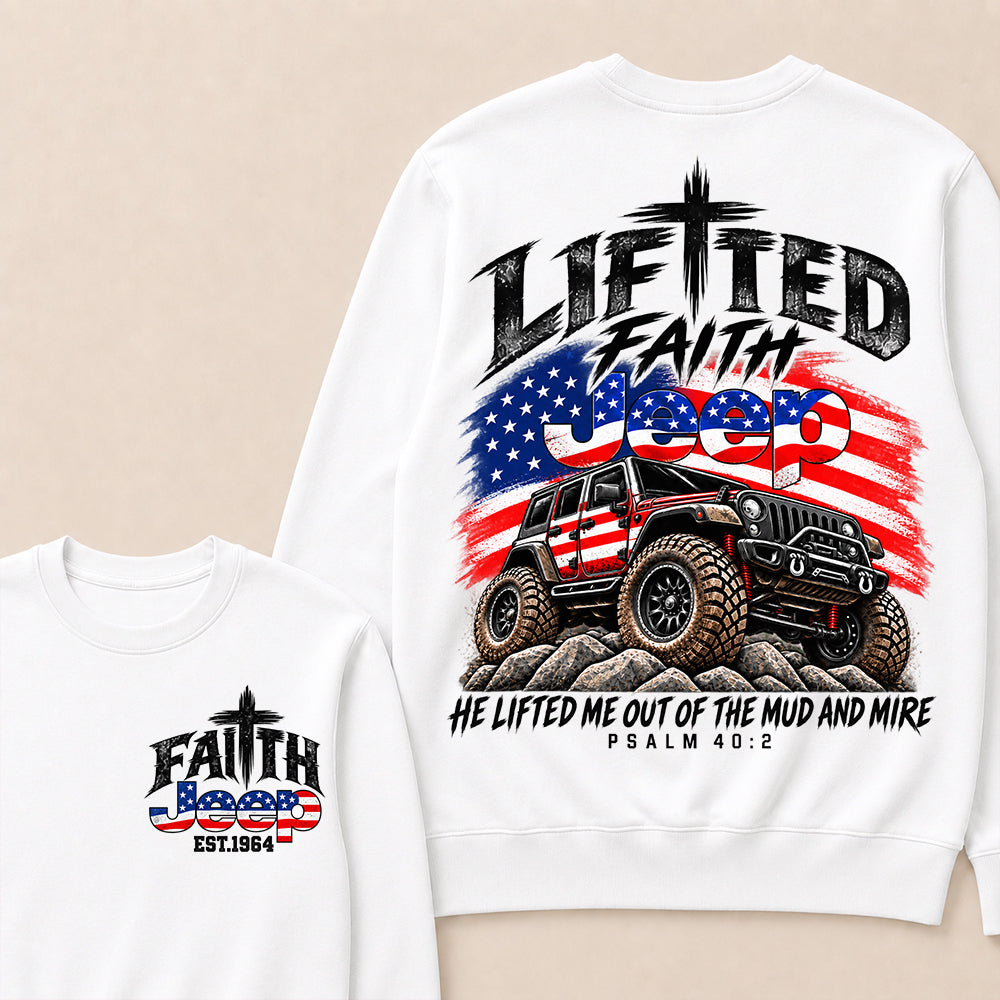 Custom Year Lifted Faith Jeep He Lifted Me Out Of The Mud And Mire Psalm 40:2 Sweatshirt