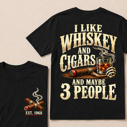 I Like Whiskey and Cigars and Maybe 3 People – Custom EST.Year Vintage Whiskey & Cigar Graphic T-Shirt