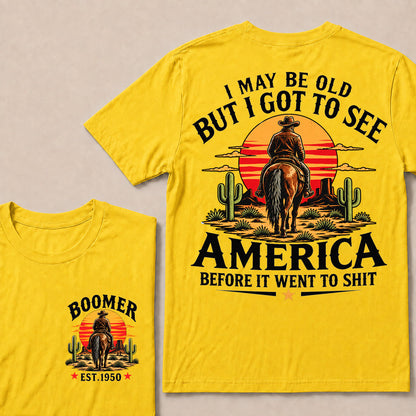 Custom Year T-Shirt, "I May Be Old But I Got To See America" Back Print