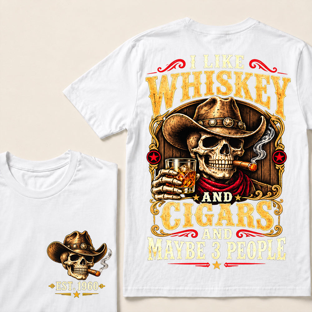 I Like Whiskey and Cigars and Maybe 3 People – Custom EST.Year Vintage Cowboy Skull T-Shirt