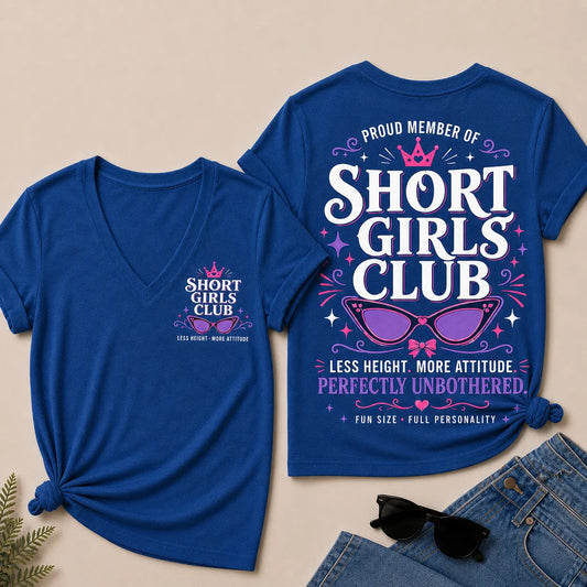 "Short Girls Club – Less Height, More Attitude" V-Neck Tee | Fun Size, Full Personality