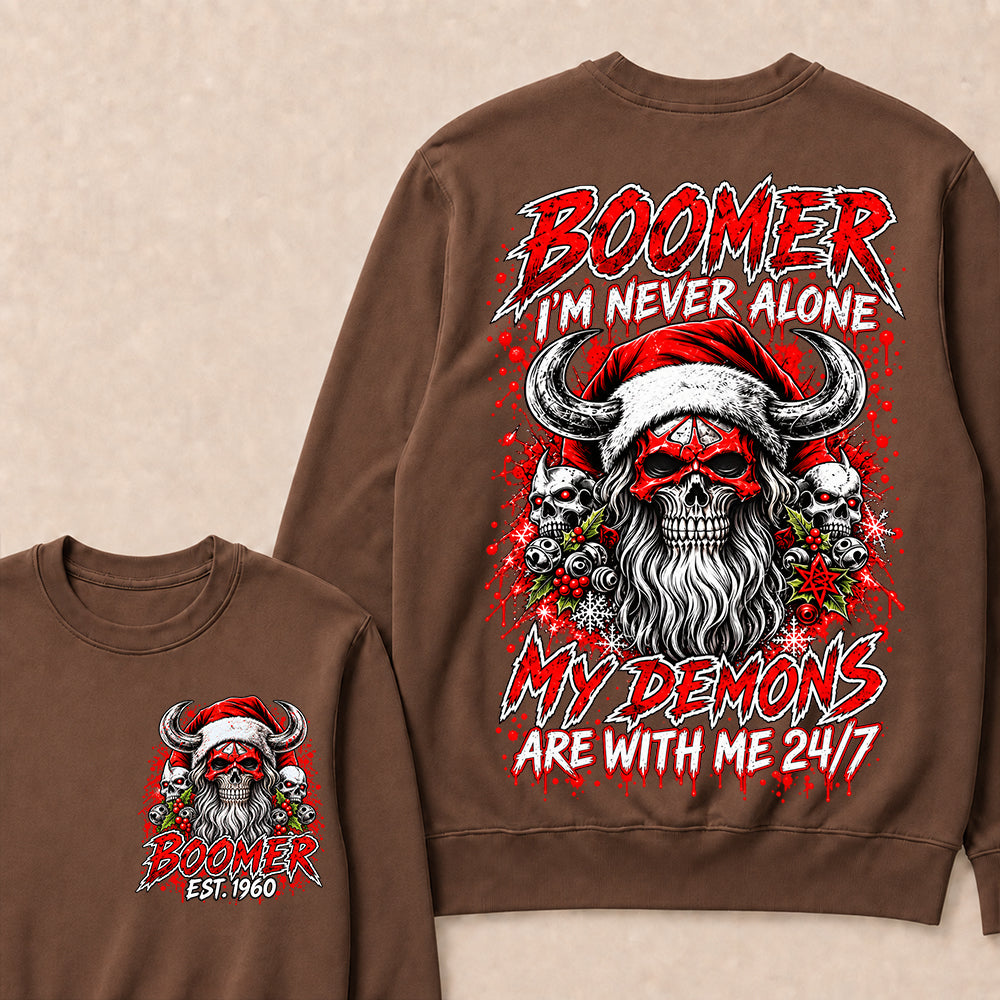 Boomer I’m Never Alone My Demons Are With Me 24/7 – Custom EST.Year Christmas Skull Graphic Sweatshirt