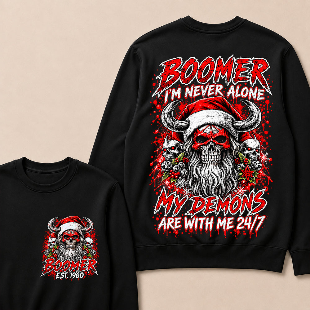 Boomer I’m Never Alone My Demons Are With Me 24/7 – Custom EST.Year Christmas Skull Graphic Sweatshirt