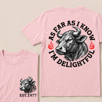 As Far as I Know I’m Delightful – Custom EST.Year Vintage Bull Graphic T-Shirt
