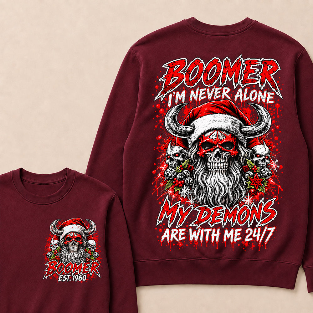 Boomer I’m Never Alone My Demons Are With Me 24/7 – Custom EST.Year Christmas Skull Graphic Sweatshirt